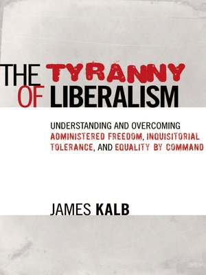 cover image of Tyranny of Liberalism
